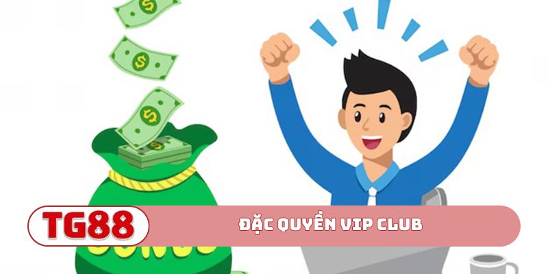 Đặc Quyền VIP CLUB – Hành Trình Chinh Phục Đỉnh Cao